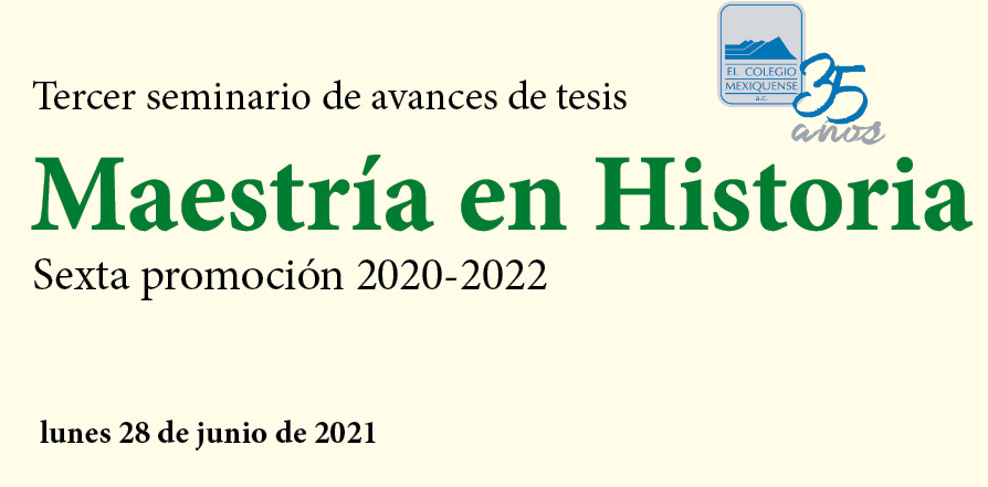 Presentación de avances de tesis. Maestría en Historia