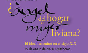 Conversatorio: "¿Ángel del hogar o mujer liviana? El ideal femenino en el siglo XIX"
