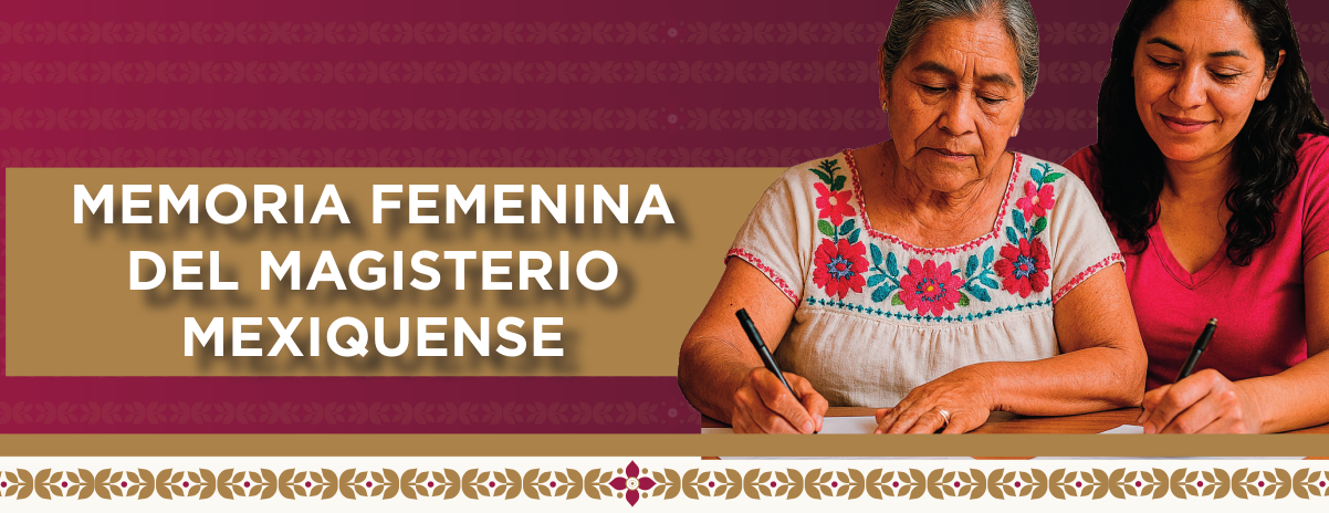 Proyecto de divulgación. Memoria Femenina del Magisterio Mexiquense