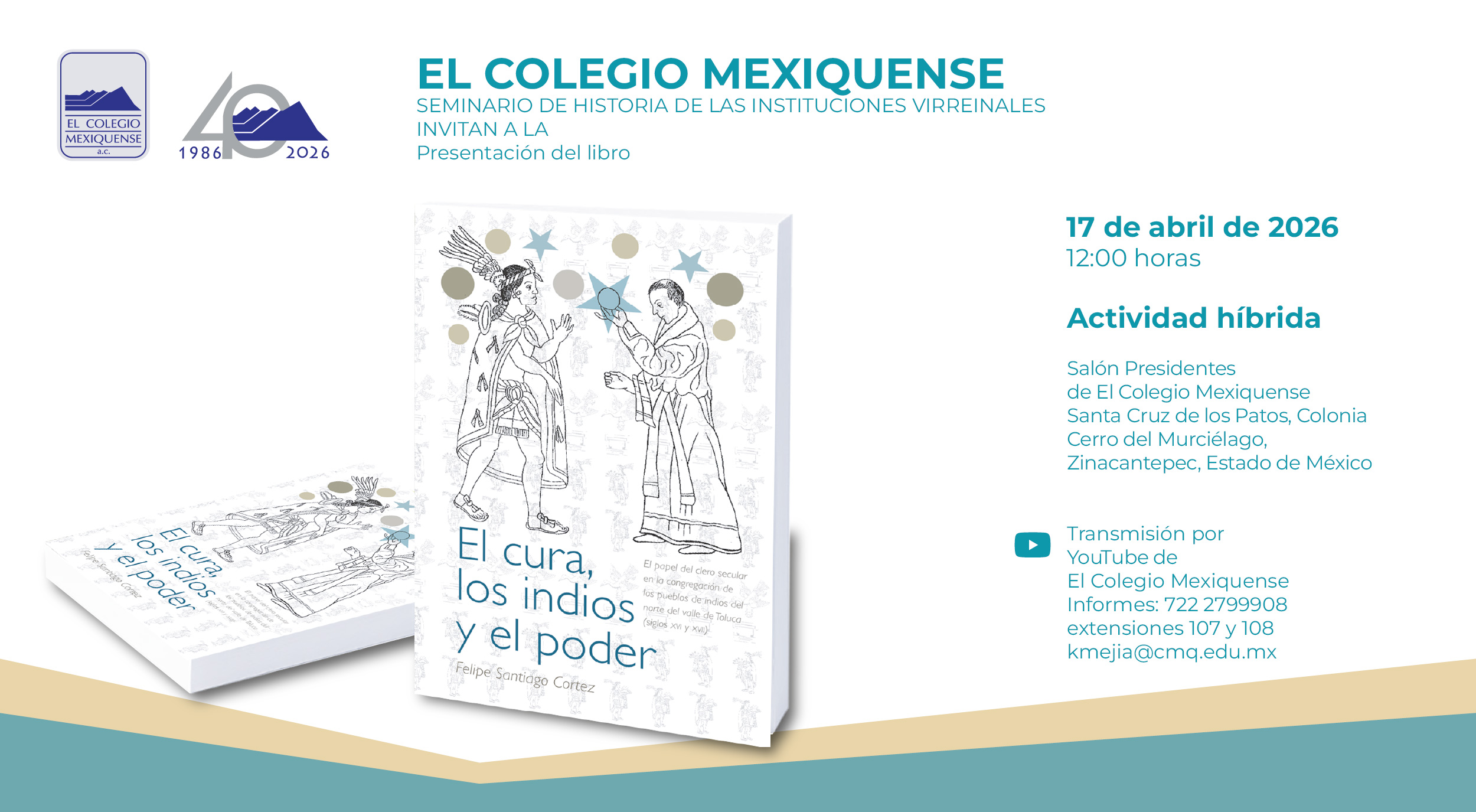 Presentación de libro. El cura, los indios y el poder: el papel del clero secular en la congregación de los pueblos de indios del valle de Toluca (siglos XVI y XVII) México